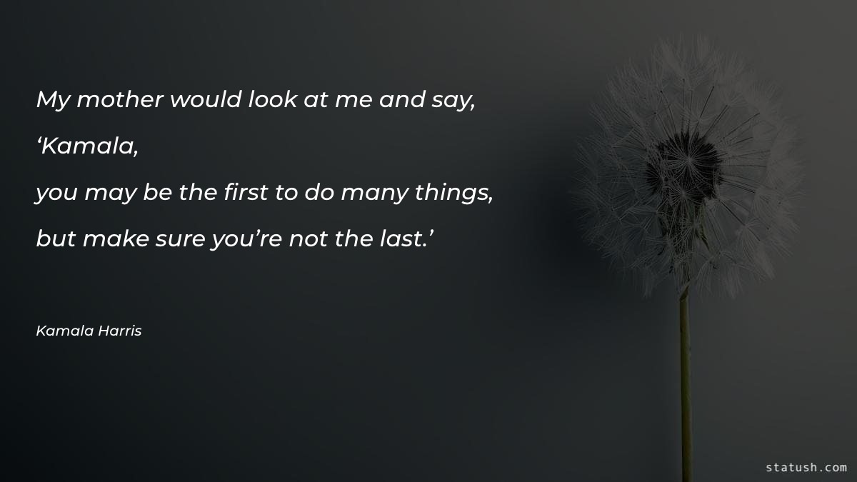 My mother would look at Motivational Quotes at statush.com
