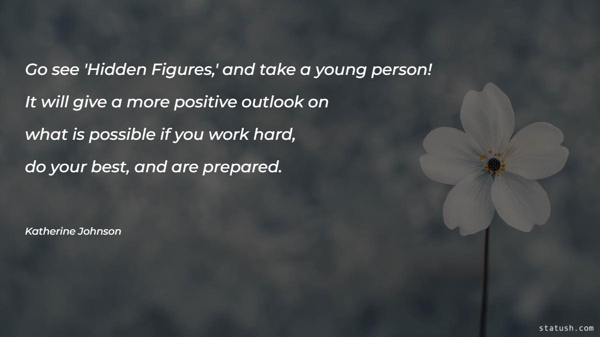 Go see 'Hidden Figures Motivational Quotes at statush.com