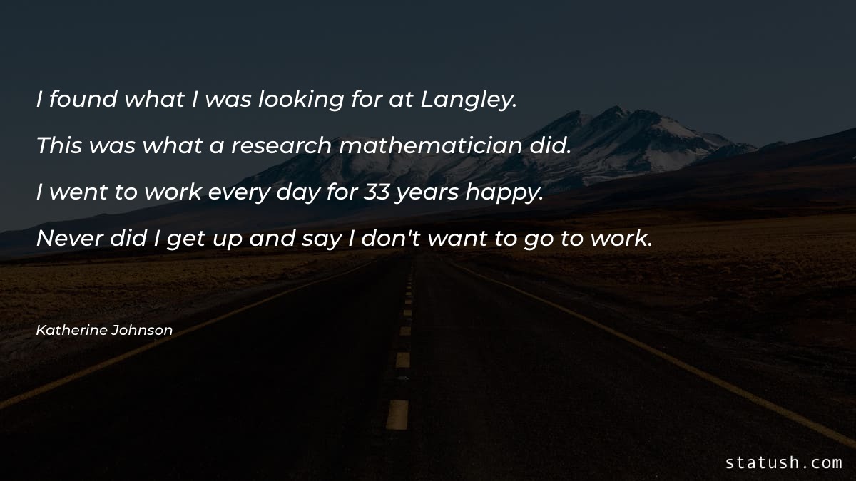 I found what I was looking for at Langley Motivational Quotes at statush.com