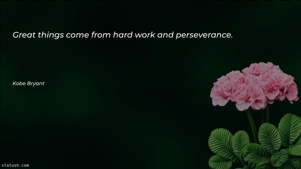 Great things come from hard