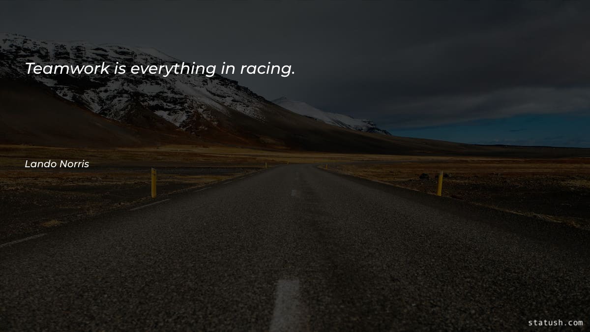 Teamwork is everything in racing