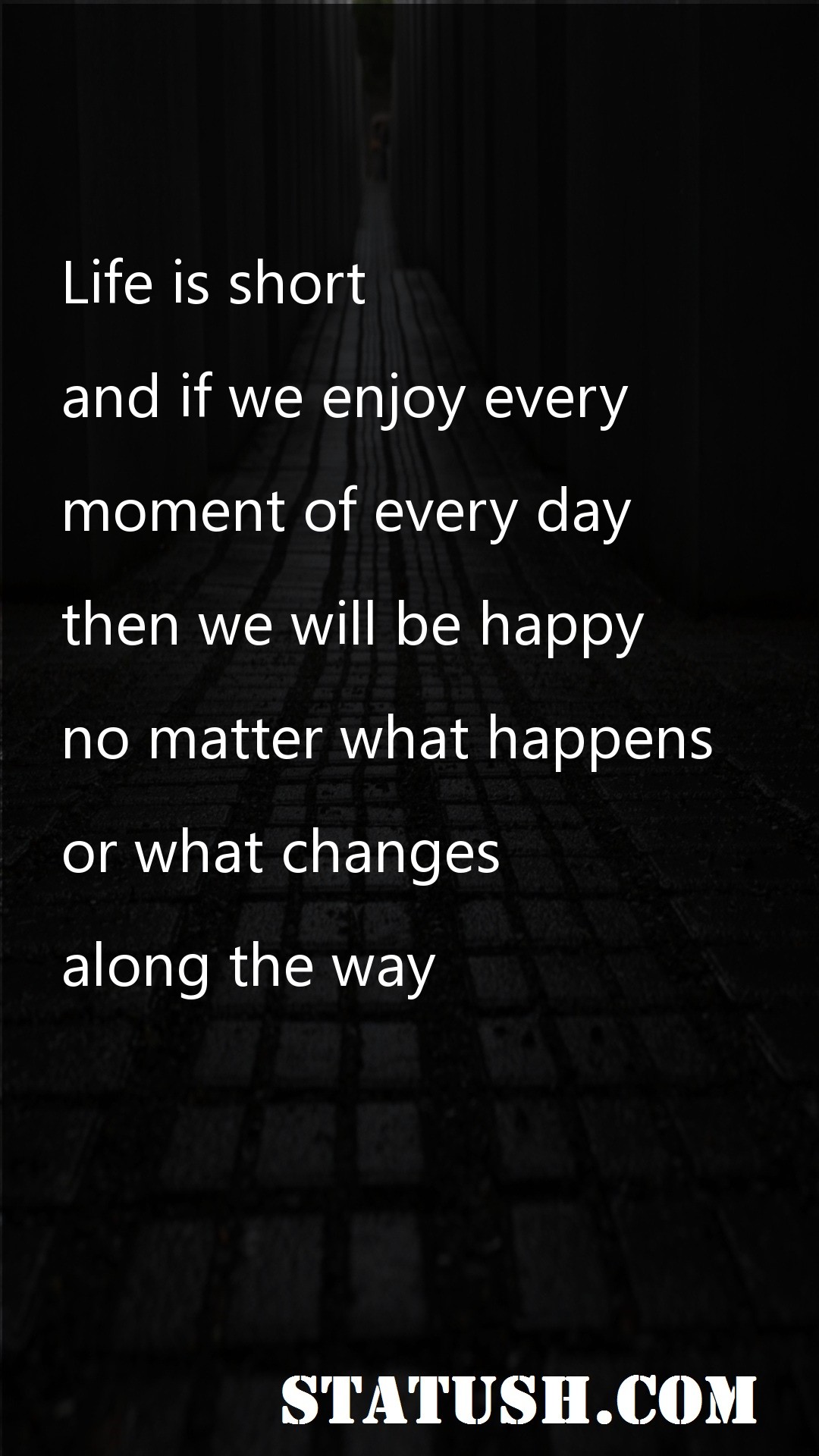 Life is short and if we enjoy every - Life Quotes at statush.com