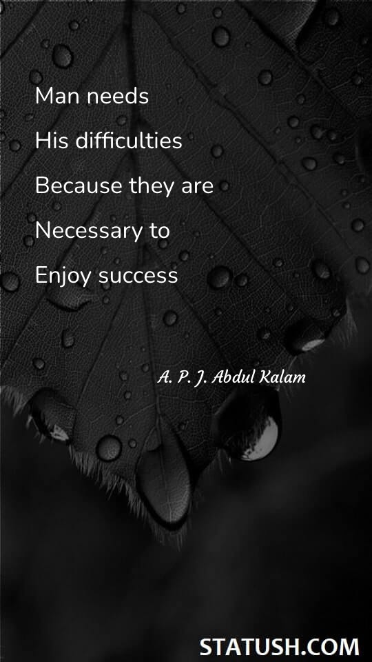 Man needs his difficulties Success Quotes at statush.com