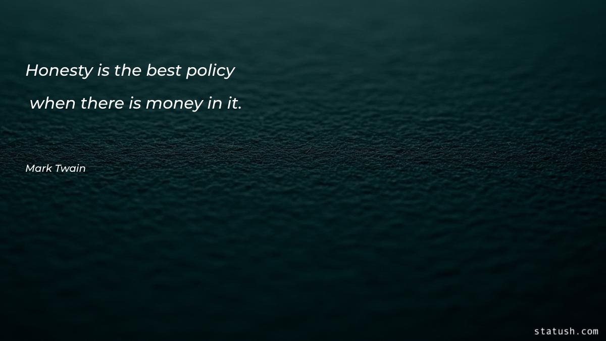 Honesty is the best policy Motivational Quotes at statush.com