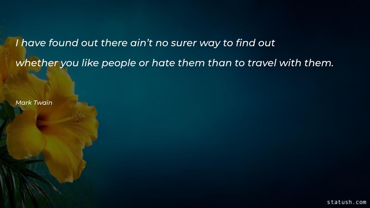 I have found out there - Travel Quotes at statush.com