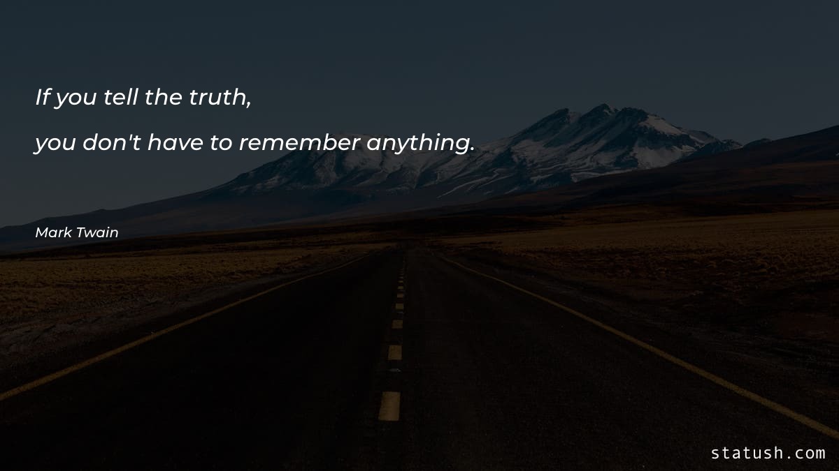 If you tell the truth Motivational Quotes at statush.com