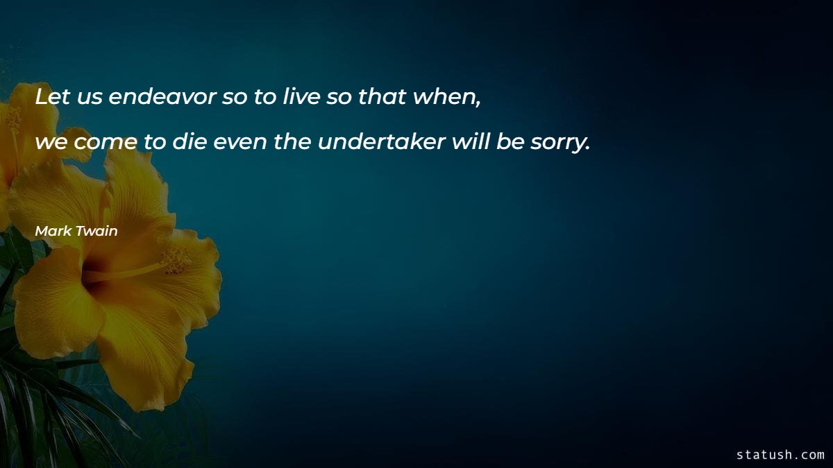 Let us endeavor so to live Motivational Quotes at statush.com