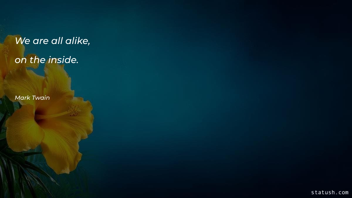 We are all alike Motivational Quotes at statush.com
