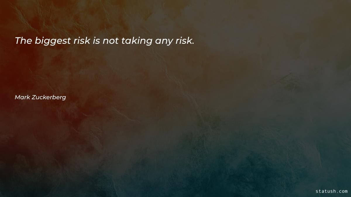The biggest risk is not - Motivational Quotes at statush.com