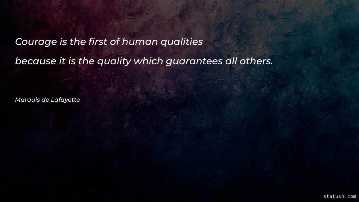 Courage is the first of - Motivational Quotes at statush.com