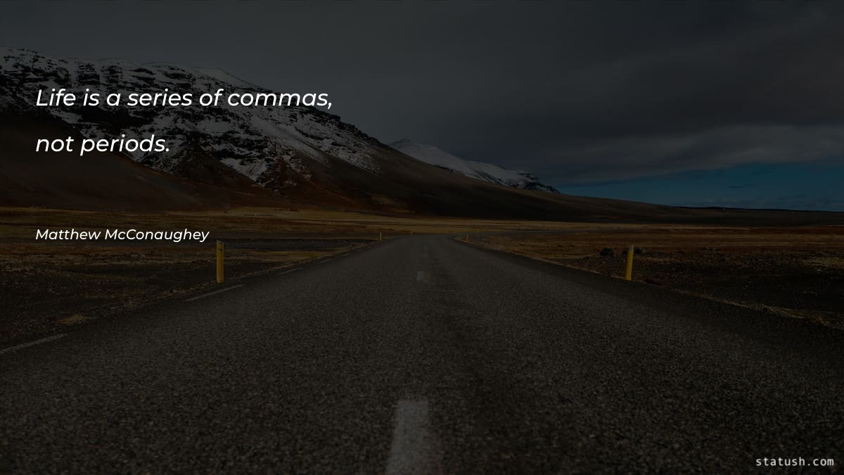 Life is a series of - Motivational Quotes at statush.com