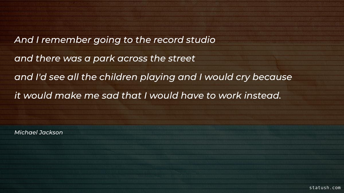 And I remember going to the record studio - Motivational Quotes at statush.com