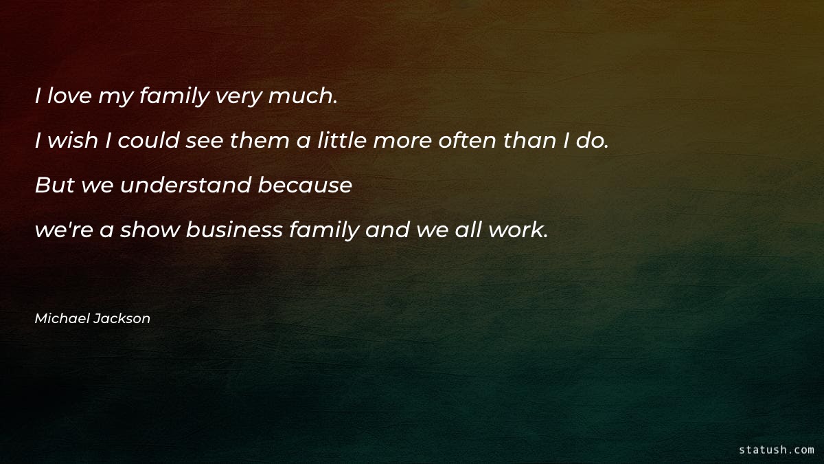 I love my family very much - Family Quotes at statush.com