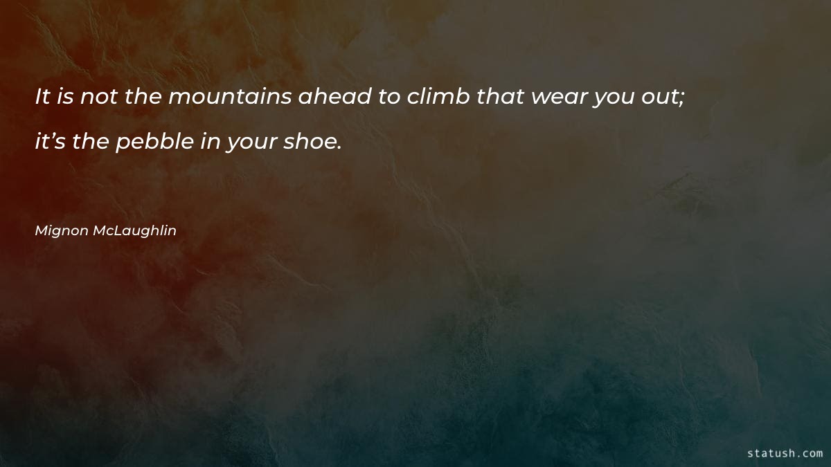 It is not the mountains - Motivational Quotes at statush.com