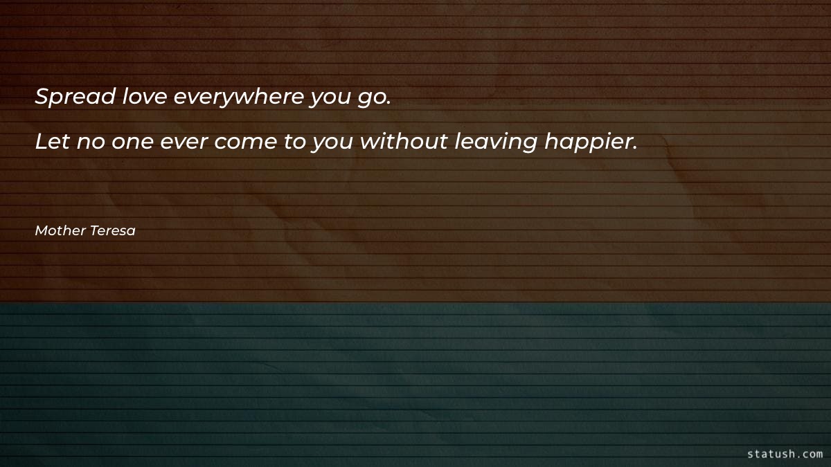 Spread love everywhere you go