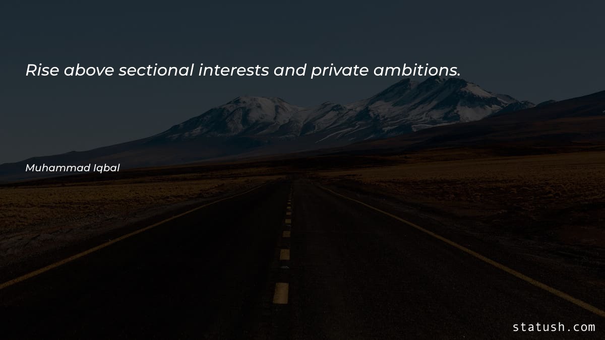 Rise above sectional interests and - Motivational Quotes at statush.com