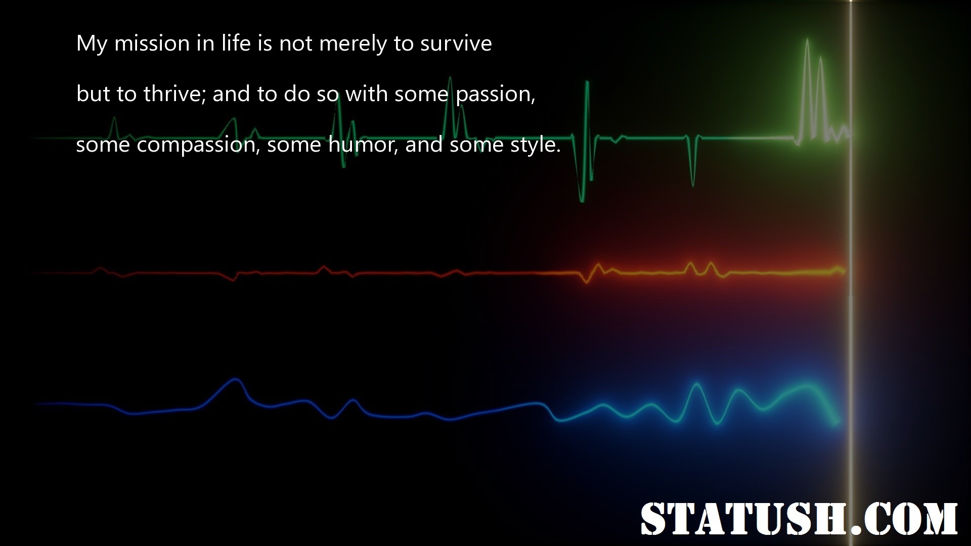 My mission in life is not merely to survive - Life Quotes at statush.com