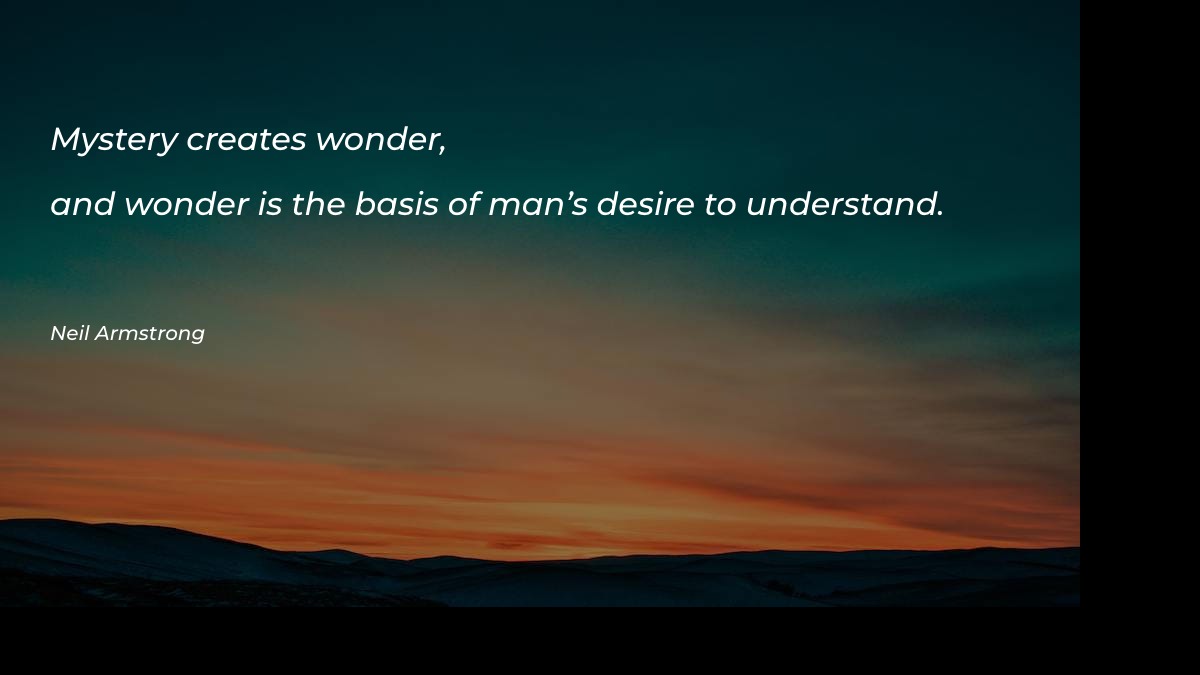 Mystery creates wonder, and wonder - Motivational Quotes at statush.com