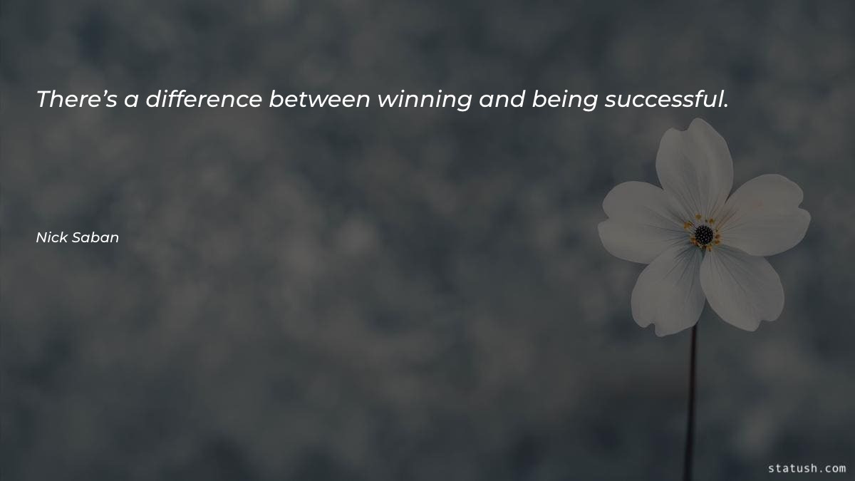 There’s a difference between winning