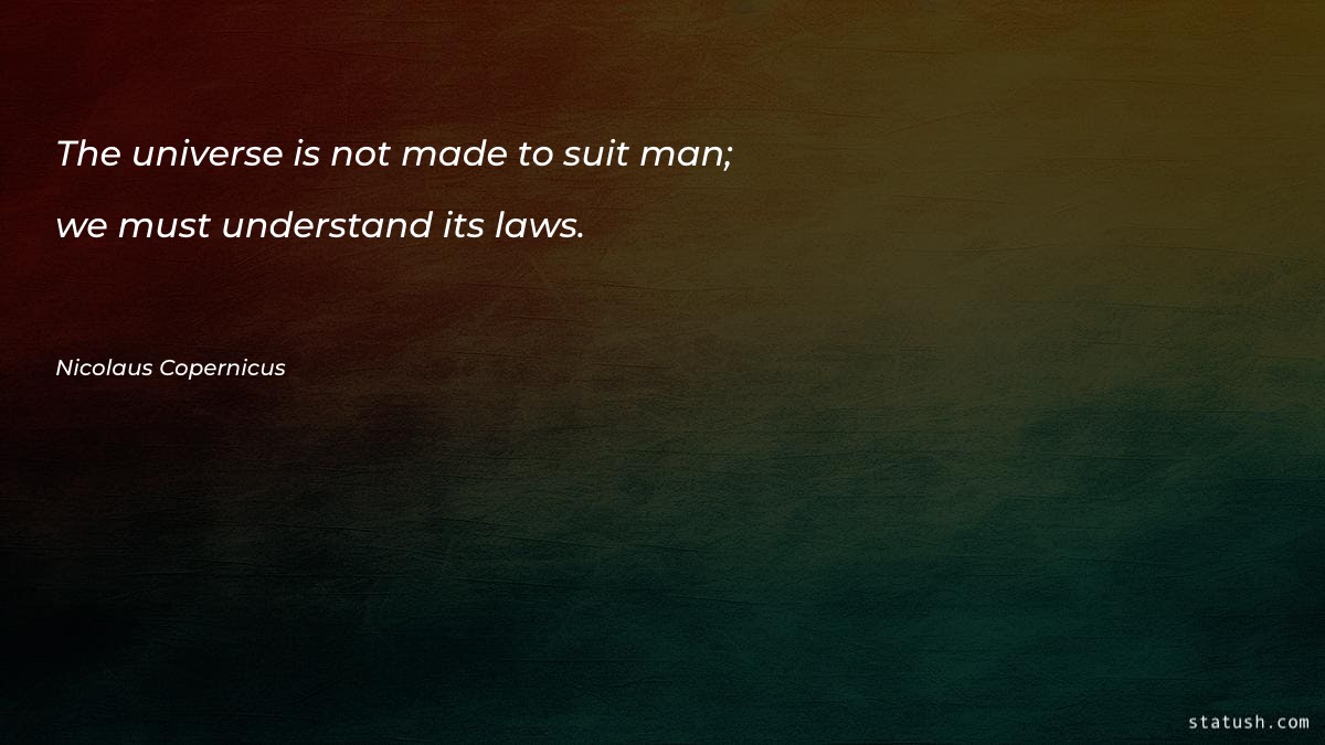 The universe is not made - Motivational Quotes at statush.com