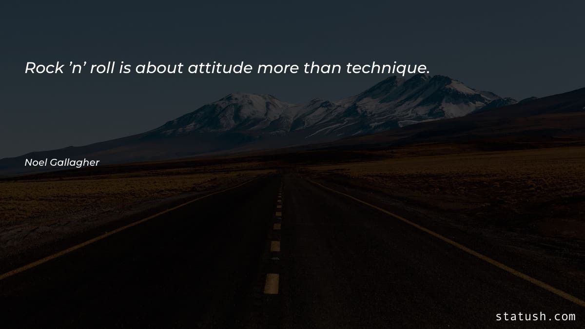 Rock ’n’ roll is about - Motivational Quotes at statush.com