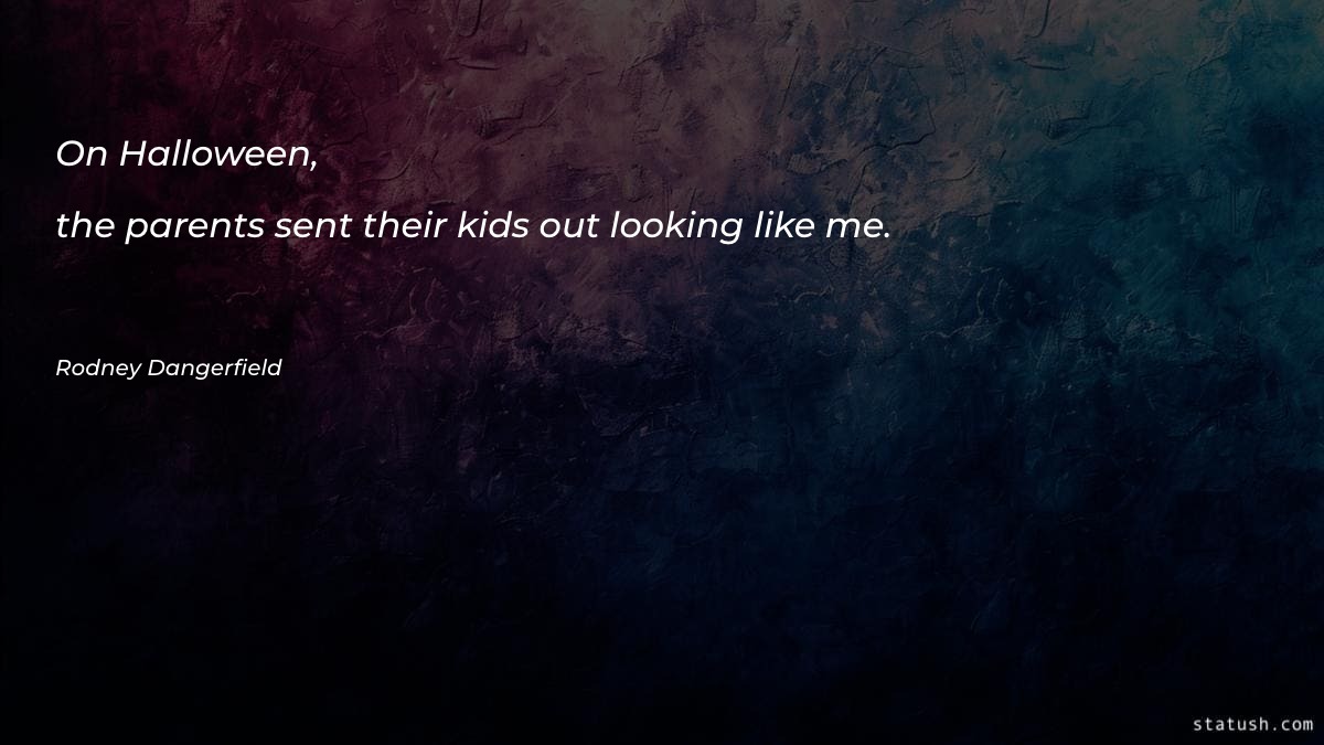 On Halloween the parents sent their kids - Parenting Quotes at statush.com