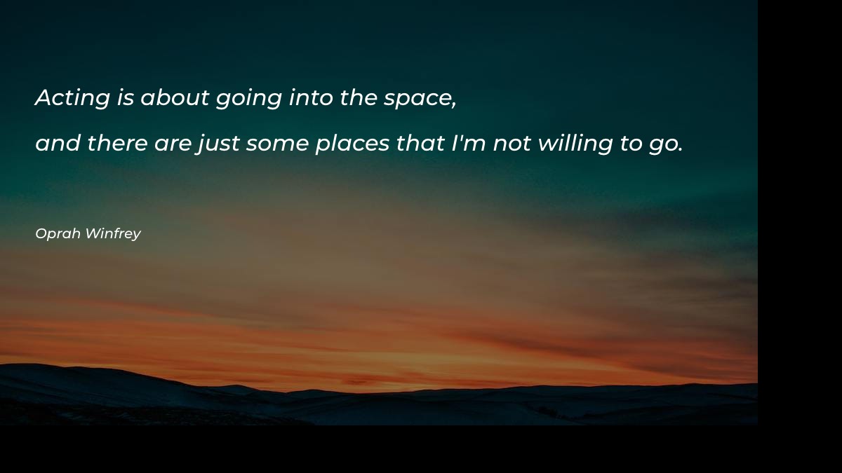 Acting is about going into the space Motivational Quotes at statush.com