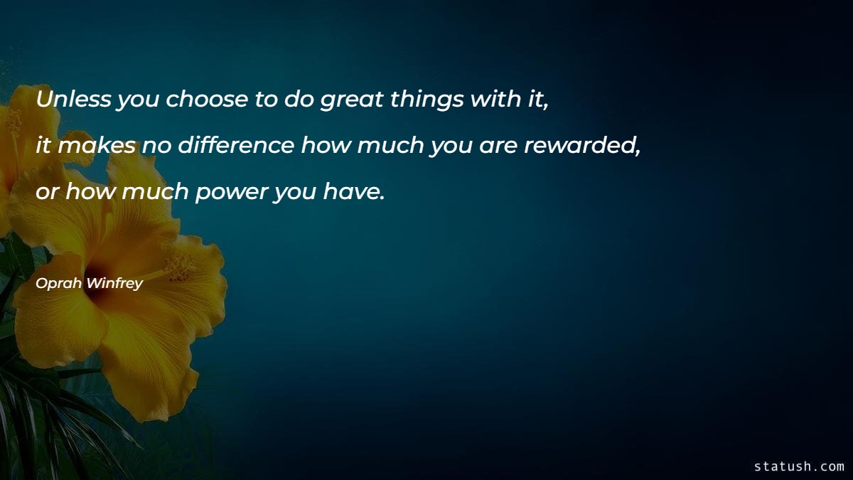 Unless you choose to do great things with it Motivational Quotes at statush.com