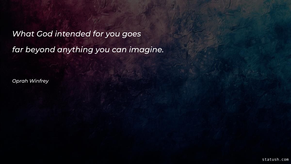 What God intended for you goes Motivational Quotes at statush.com