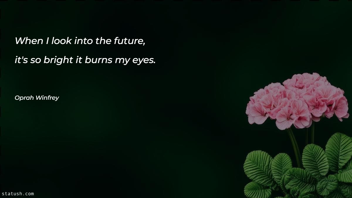 When I look into the future Motivational Quotes at statush.com