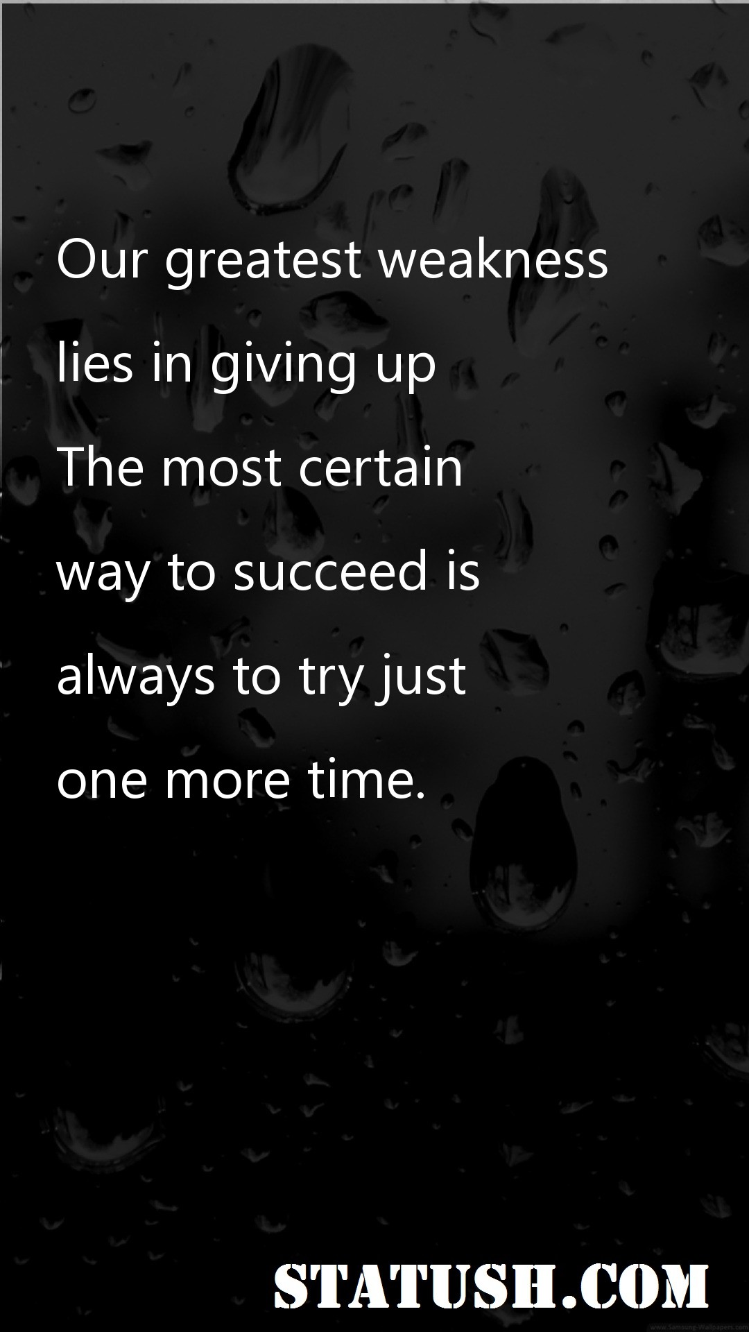 Our greatest weakness Motivational Quotes at statush.com