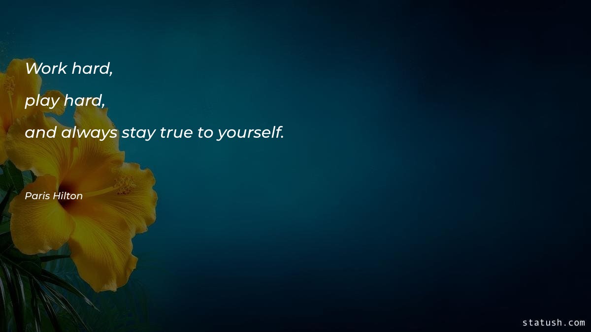 Work hard, play hard, and - Motivational Quotes at statush.com