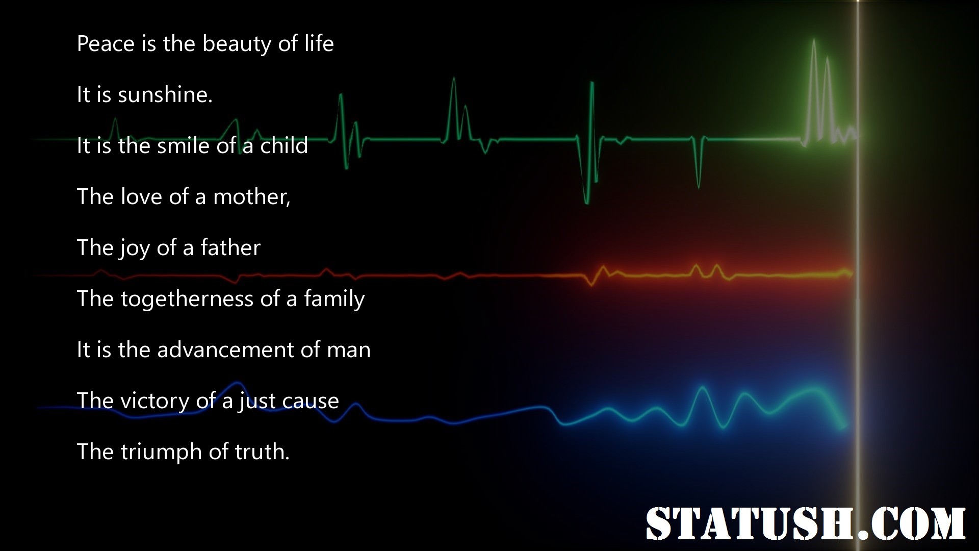 Peace is the beauty of life - Life Quotes at statush.com