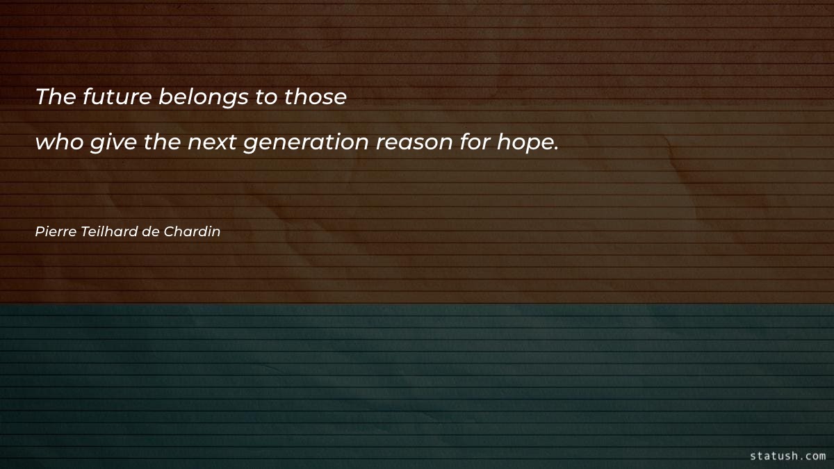 The future belongs to those - Motivational Quotes at statush.com