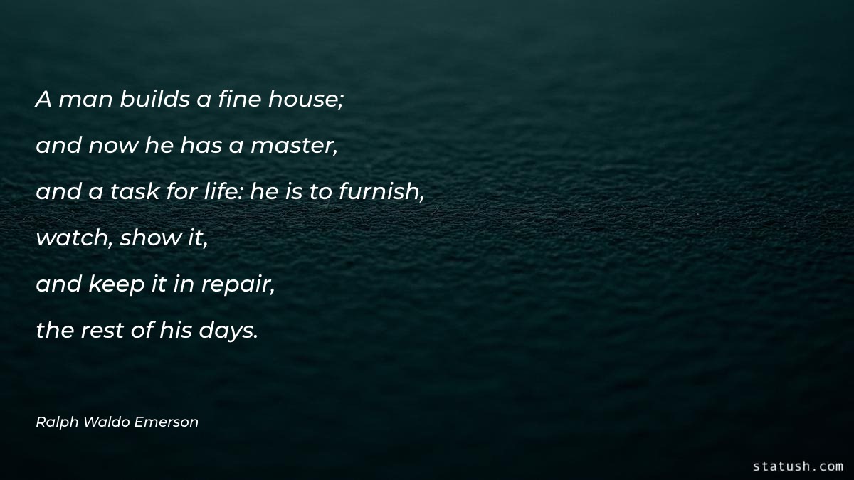 A man builds a fine house - Motivational Quotes at statush.com