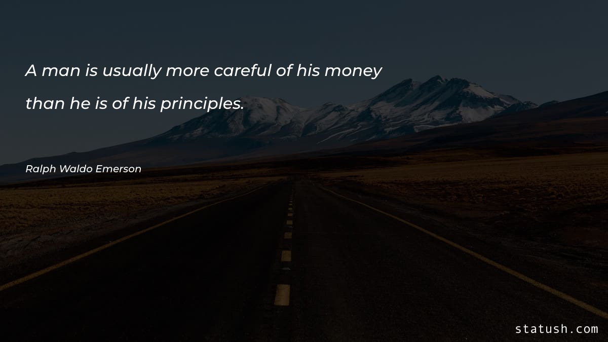 A man is usually more careful - Money Quotes at statush.com