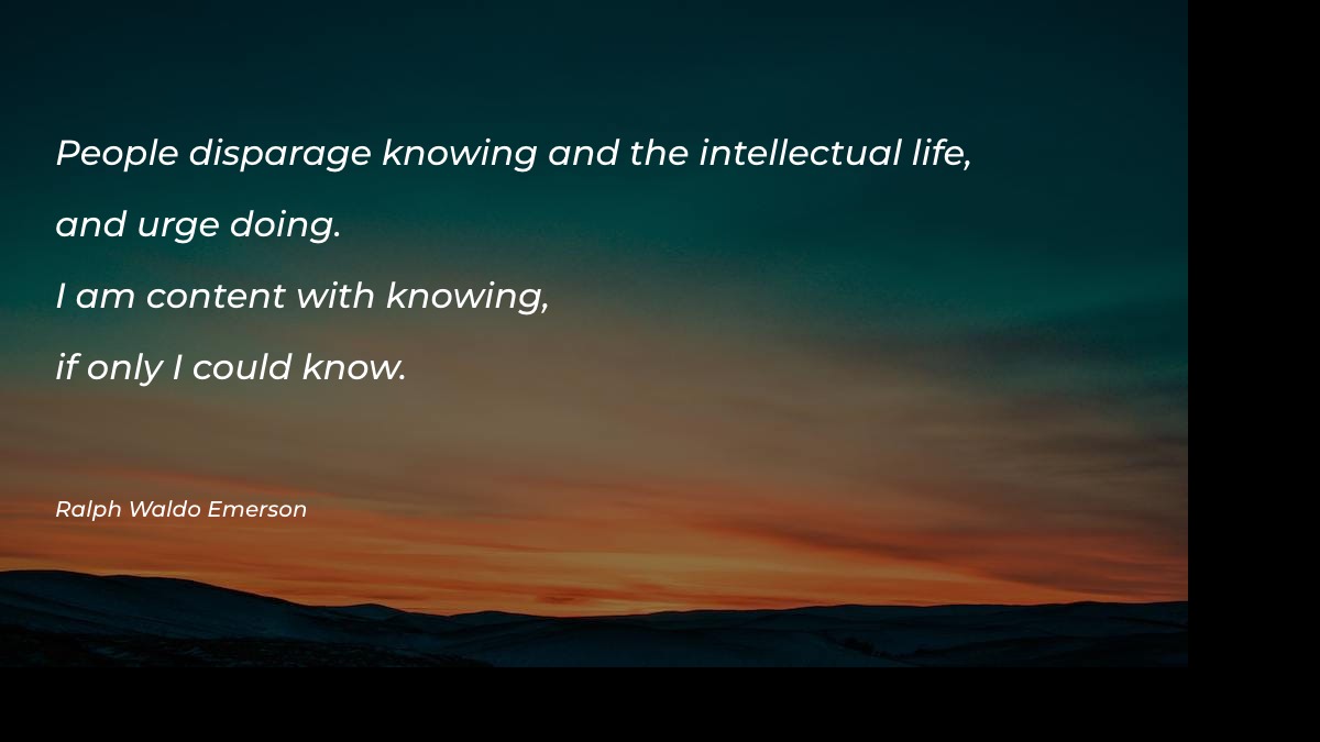 People disparage knowing and the intellectual life Motivational Quotes at statush.com