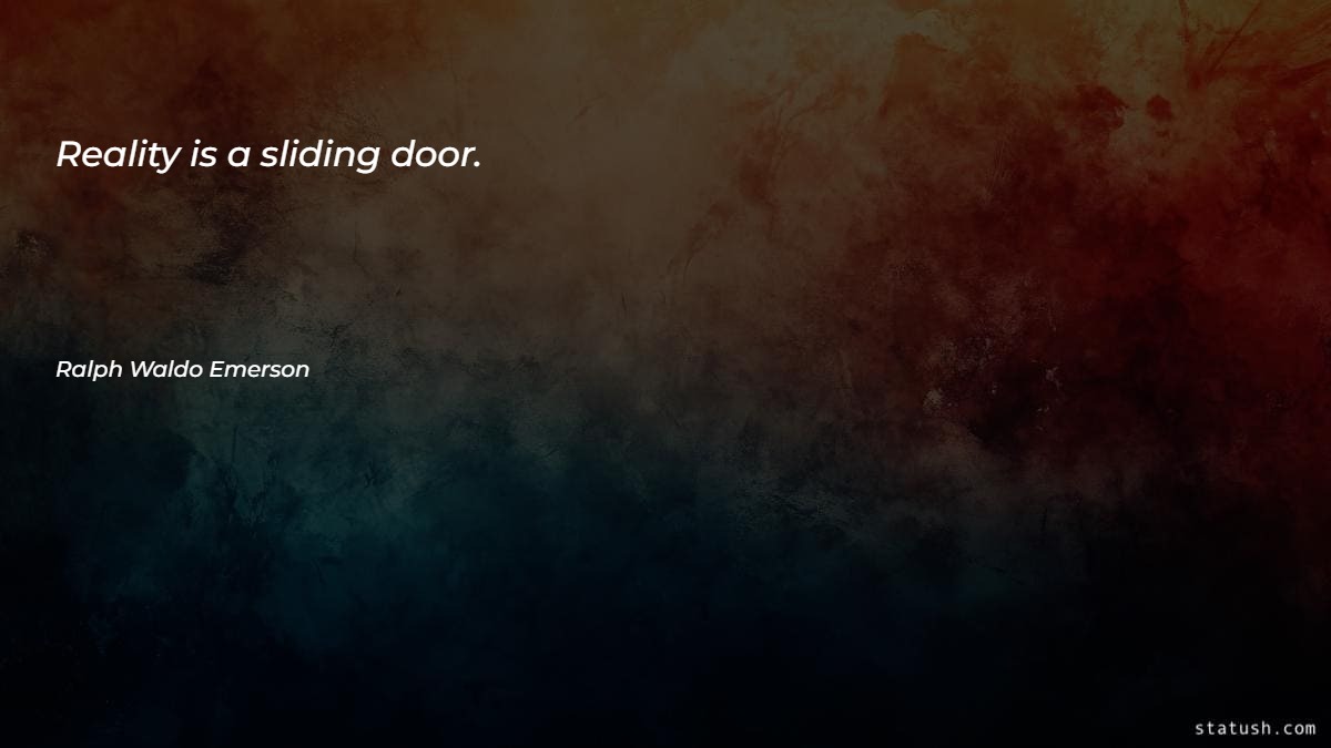 Reality is a sliding door Motivational Quotes at statush.com