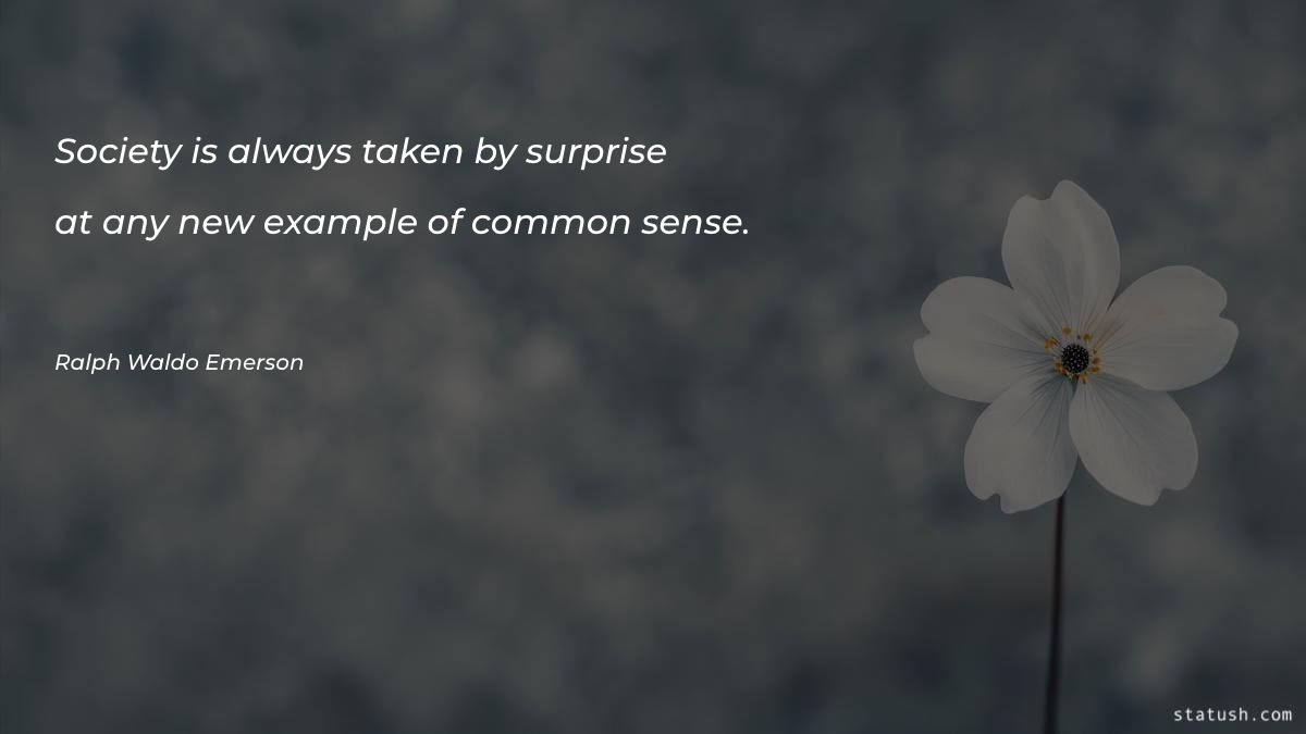 Society is always taken by surprise - Society Quotes at statush.com