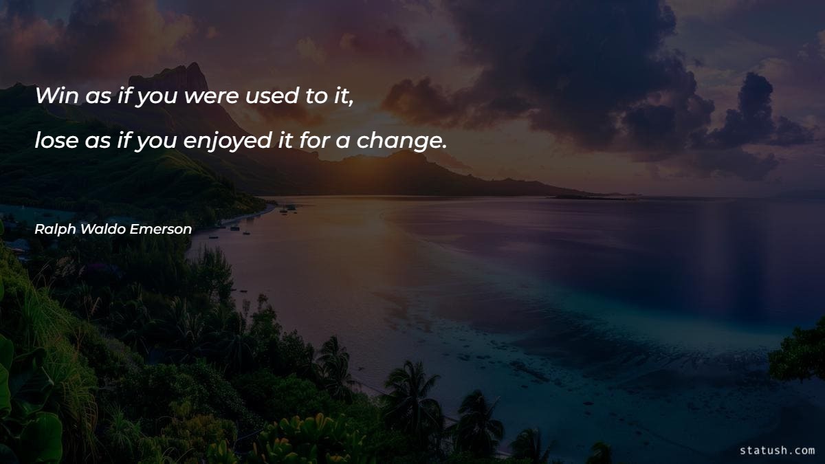 Win as if you were used to it Motivational Quotes at statush.com