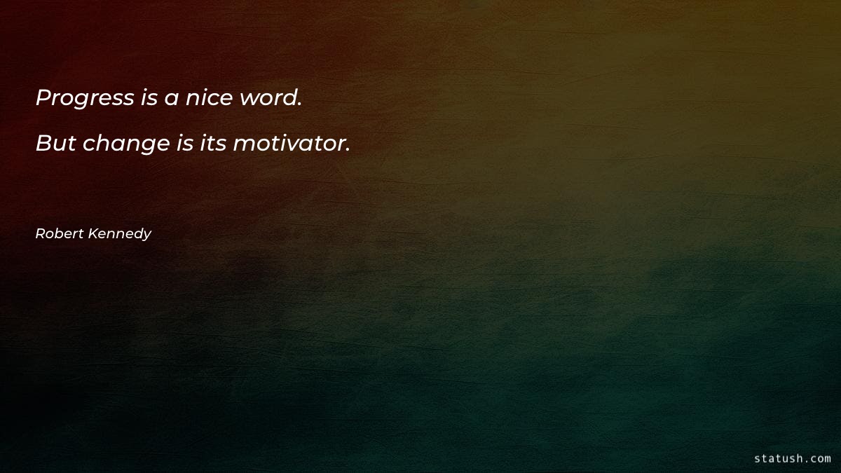 Progress is a nice word