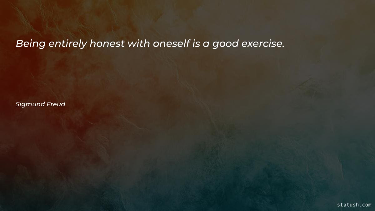 Being entirely honest with oneself - Motivational Quotes at statush.com