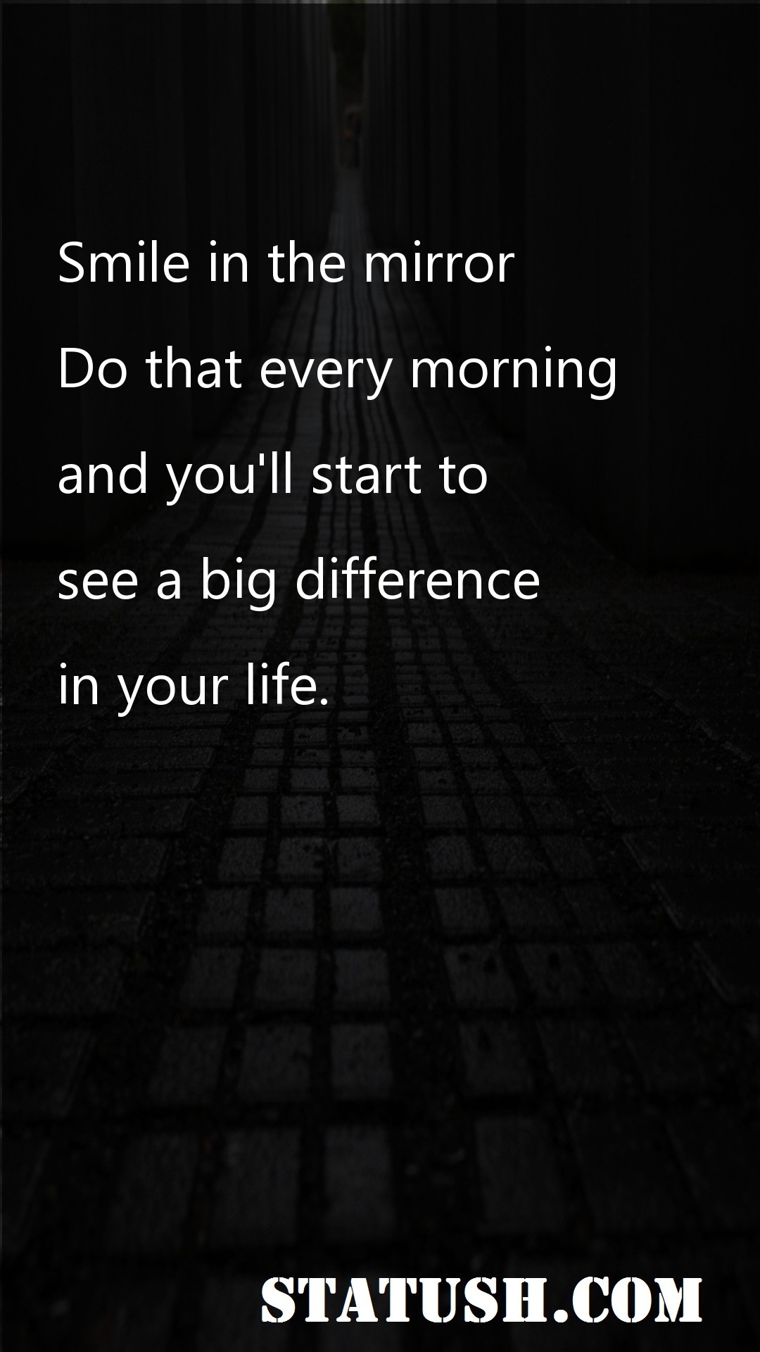 Smile in the mirror - Life Quotes at statush.com