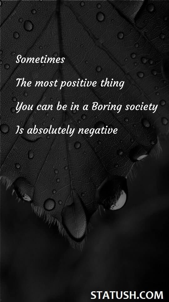 Sometimes the most positive thing - Positive Quotes at statush.com