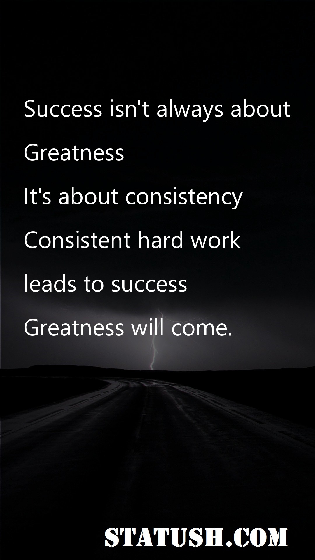 Success isnt always about greatness - Success Quotes at statush.com