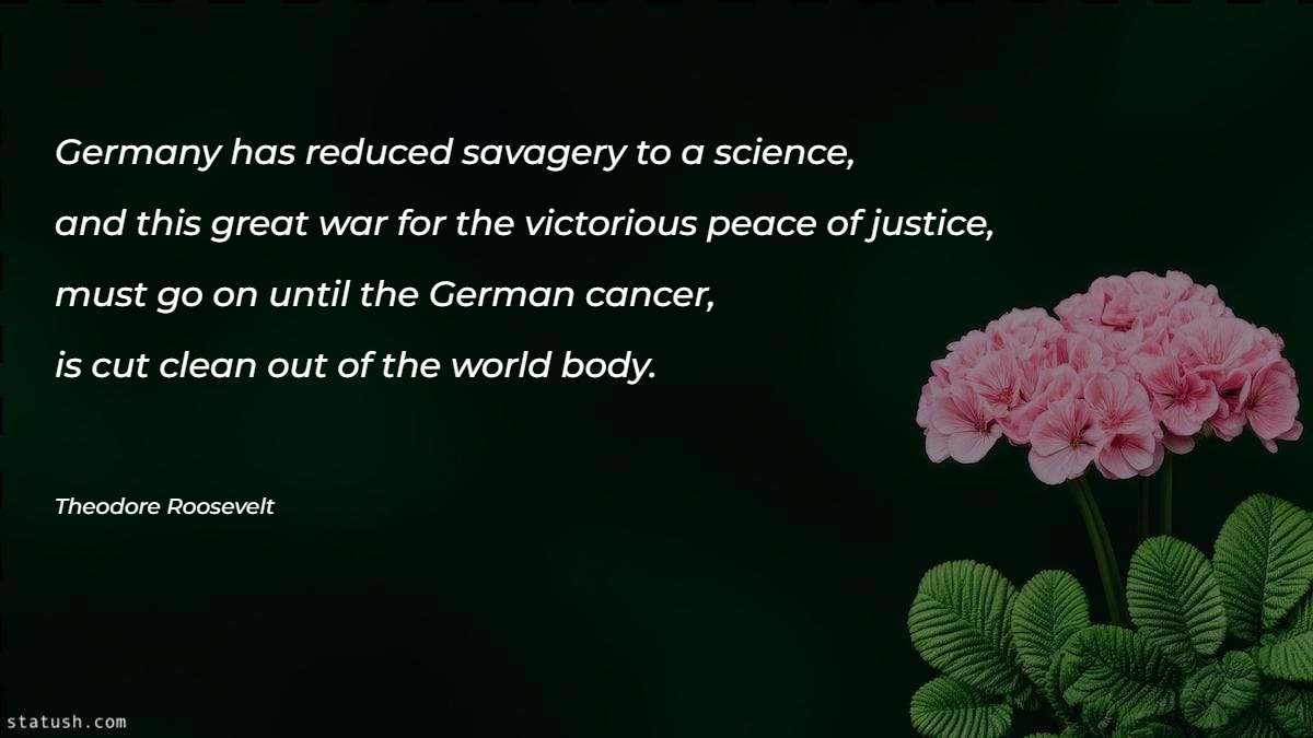 Germany has reduced savagery to a science Motivational Quotes at statush.com