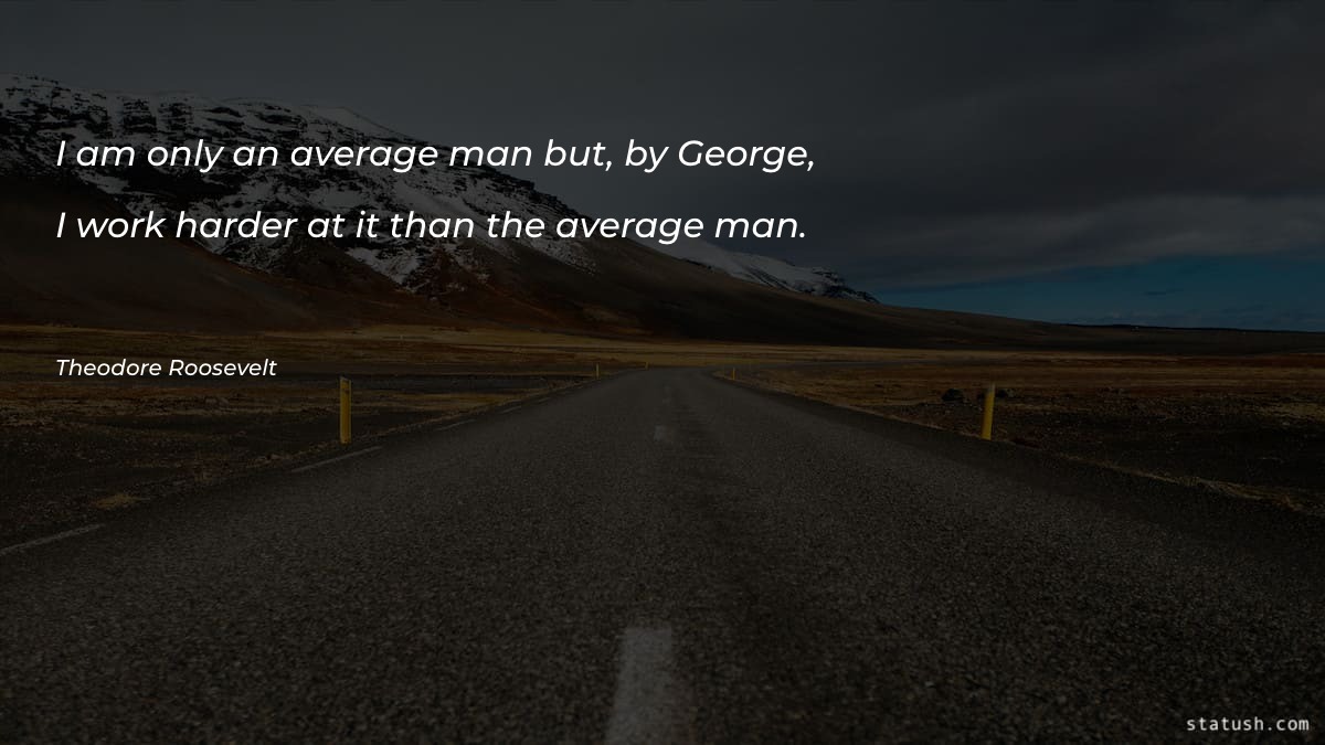 I am only an average man but Motivational Quotes at statush.com