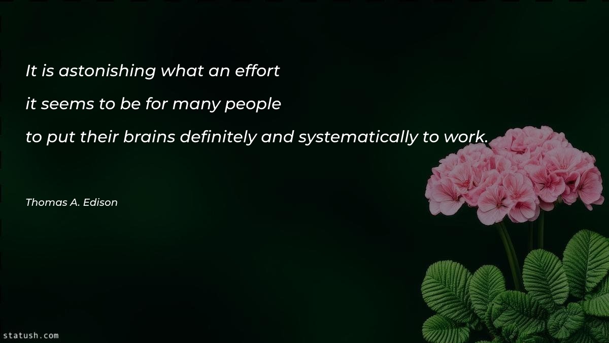 It is astonishing what an effort Motivational Quotes at statush.com