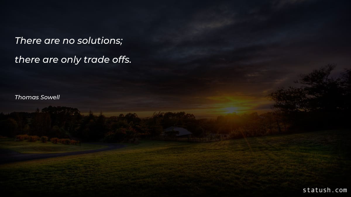 There are no solutions; there - Motivational Quotes at statush.com
