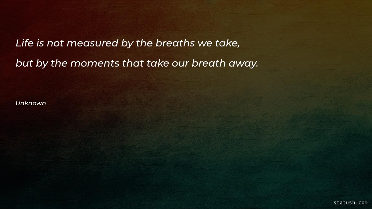 Life is not measured by - Motivational Quotes at statush.com